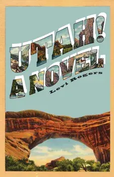 Utah! A Novel, Paperback/Levi Rogers