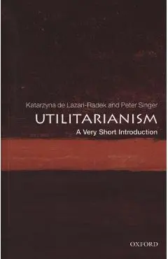 Utilitarianism: A Very Short Introduction - Katarzyna de Lazari-Radek