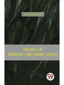 Utopia Of Usurers And Other Essays, Paperback/***