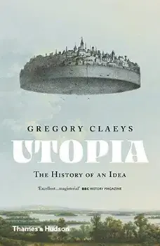 Utopia. The History of an Idea, Paperback/Gregory Claeys
