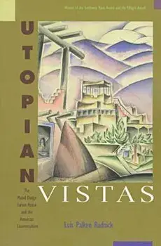 Utopian Vistas: The Mabel Dodge Luhan House and the American Counterculture, Paperback/Lois Palken Rudnick
