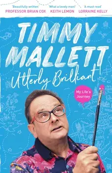 Utterly Brilliant!. My Life's Journey, Paperback/Timmy Mallett