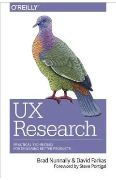 UX Research: Practical Techniques for Designing Better Products - Brad Nunnally