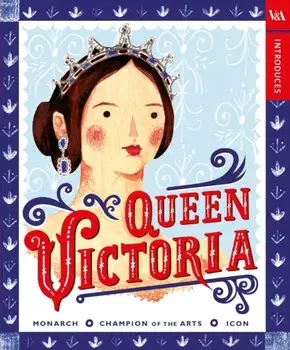 V&A Introduces: Queen Victoria, Hardback/***