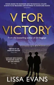 V for Victory. A warm and witty novel by the Sunday Times bestseller, Paperback/Lissa Evans