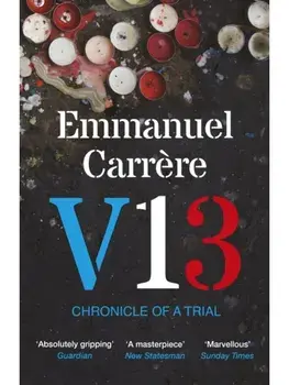 V13. Chronicle of a Trial, Paperback/Emmanuel Carrere