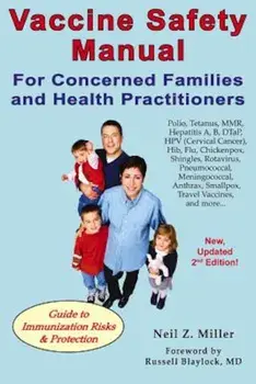 Vaccine Safety Manual for Concerned Families and Health Practitioners, Paperback/Neil Z. Miller
