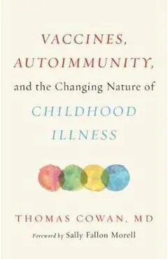 Vaccines, Autoimmunity, and the Changing Nature of Childhood