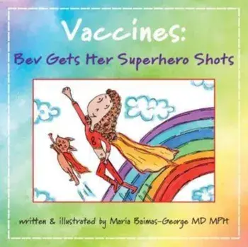 Vaccines. Bev Gets Her Superhero Shots, Paperback/***