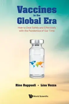 Vaccines In The Global Era: How To Deal Safely And Effectively With The Pandemics Of Our Time, Paperback/***