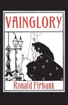 Vainglory, Paperback/Ronald Firbank