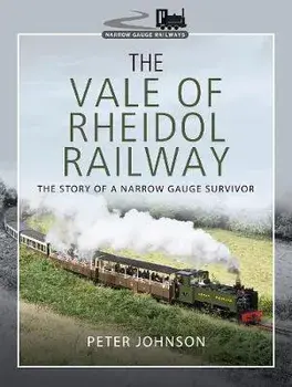 Vale of Rheidol Railway. The Story of a Narrow Gauge Survivor, Hardback/Peter Johnson