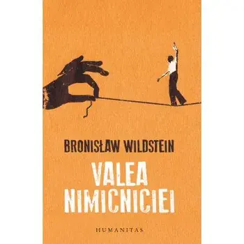 Valea nimicniciei/Bronislaw Wildstein