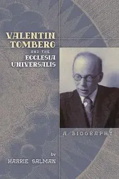 Valentin Tomberg and the Ecclesia Universalis: A Biography, Paperback/Harrie Salman