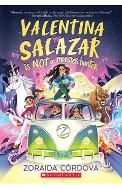 Valentina Salazar Is Not a Monster Hunter - Zoraida Córdova