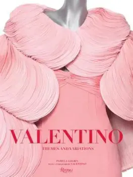 Valentino: Themes and Variations, Hardcover/Pamela Golbin