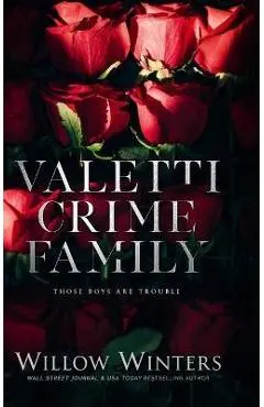 Valetti Crime Family: Those Boys are Trouble - Willow Winters
