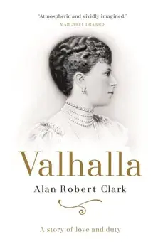 Valhalla. A story of love and duty, Hardback/Alan Robert Clark