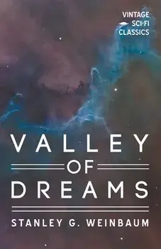 Valley of Dreams, Paperback/Stanley G Weinbaum