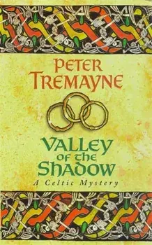 Valley of the Shadow (Sister Fidelma Mysteries Book 6). A fascinating Celtic mystery of deadly deceit, Paperback/Peter Tremayne