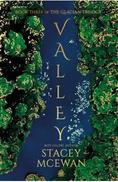 Valley: The Glacian Trilogy, Book III - Stacey Mcewan