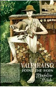 Valparaiso, Round the Horn - Madeline Ffitch