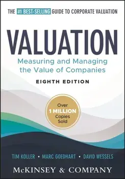 Valuation. Measuring and Managing the Value of Companies, 8 ed, Hardback/McKinsey & Company Inc.