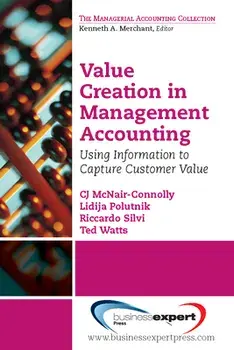 Value Creation in Management Accounting: Using Information to Capture Customer Value, Paperback/Cj McNair-Connolly