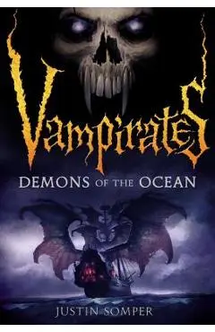 Vampirates: Demons of the Ocean - Justin Somper