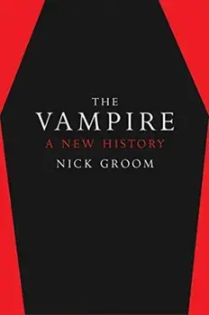 Vampire. A New History, Paperback/Nick Groom