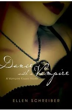 Vampire Kisses 4: Dance with a Vampire - Ellen Schreiber