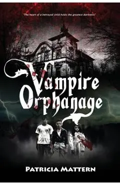 Vampire Orphanage - Patricia Mattern