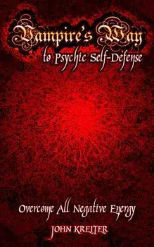 Vampire's Way to Psychic Self-Defense, Paperback/John Kreiter