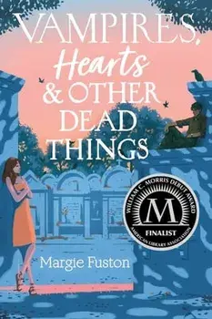 Vampires, Hearts & Other Dead Things. Reprint, Paperback/Margie Fuston