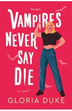 Vampires Never Say Die - Gloria Duke