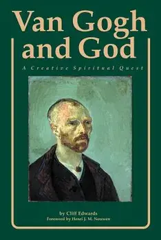 Van Gogh and God: A Creative Spiritual Quest, Paperback/Cliff Edwards