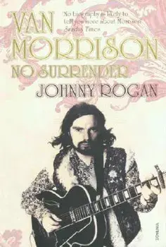 Van Morrison: No Surrender, Paperback/Johnny Rogan
