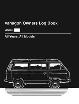 Vanagon Owners Log Book Hardcover, Hardcover/Daniel Yorba
