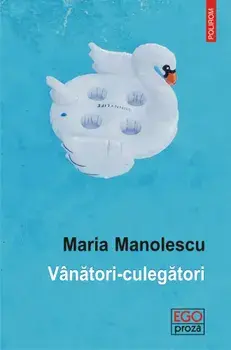 Vanatori-culegatori (carte cu defect minor)/Maria Manolescu