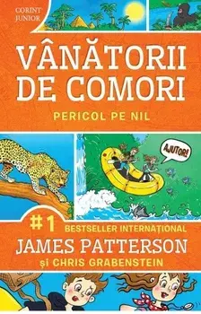 Vanatorii de comori. Pericol pe Nil. Volumul 2/James Patterson, Chris Grabenstein