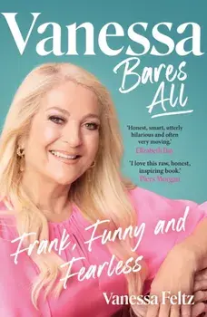Vanessa Bares All. Frank, Funny and Fearless, Hardback/Vanessa Feltz