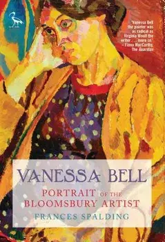 Vanessa Bell: Portrait of the Bloomsbury Artist, Paperback/Frances Spalding