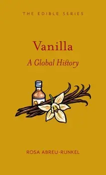 Vanilla. A Global History, Hardback/Rosa Abreu
