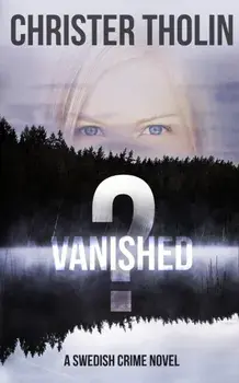 Vanished?: A Swedish Crime Novel, Paperback/Christer Tholin