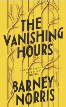 Vanishing Hours, Hardback/Barney Norris