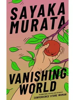 Vanishing World, Paperback/Sayaka Murata