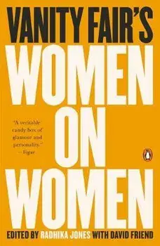 Vanity Fair's Women On Women, Paperback/Radhika Jones
