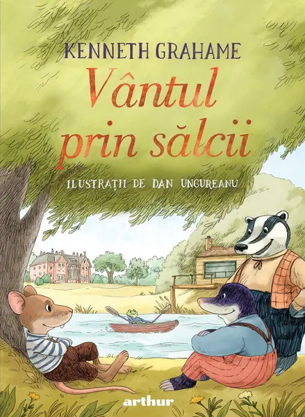 Vântul prin sălcii. Ilustrat de Dan Ungureanu - Kenneth Grahame, Dan Ungureanu