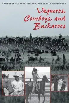 Vaqueros, Cowboys, and Buckaroos, Paperback/Lawrence Clayton