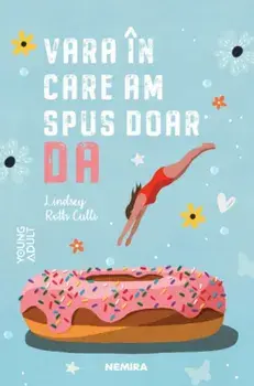 Vara in care am spus doar Da/Lindsey Roth Culli